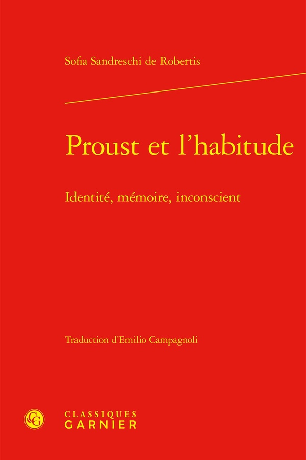 PROUST ET L'HABITUDE - IDENTITE, MEMOIRE, INCONSCIENT