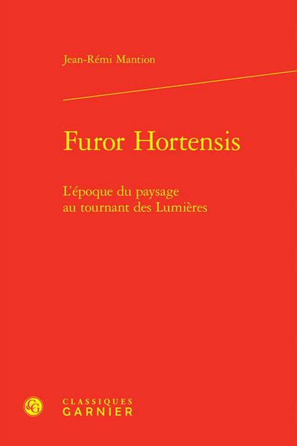 FUROR HORTENSIS - L'EPOQUE DU PAYSAGE AU TOURNANT DES LUMIERES