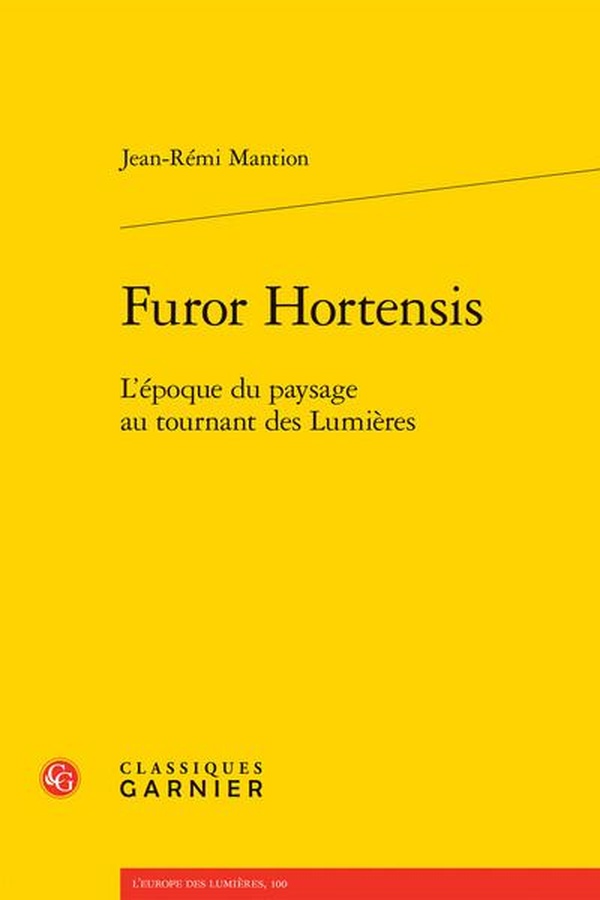 FUROR HORTENSIS - L'EPOQUE DU PAYSAGE AU TOURNANT DES LUMIERES