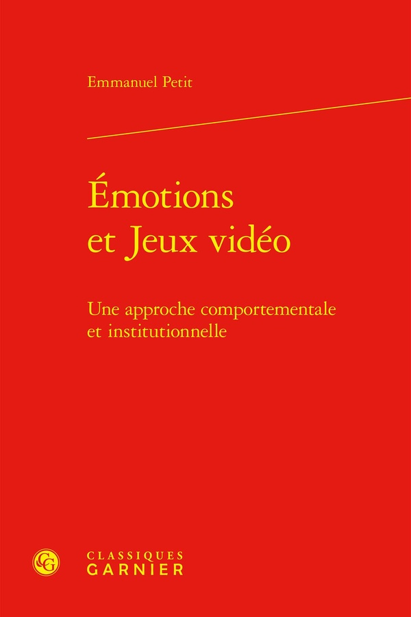 EMOTIONS ET JEUX VIDEO - UNE APPROCHE COMPORTEMENTALE ET INSTITUTIONNELLE