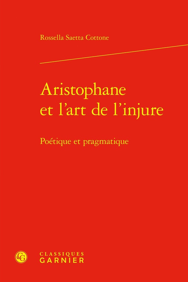 ARISTOPHANE ET L'ART DE L'INJURE - POETIQUE ET PRAGMATIQUE