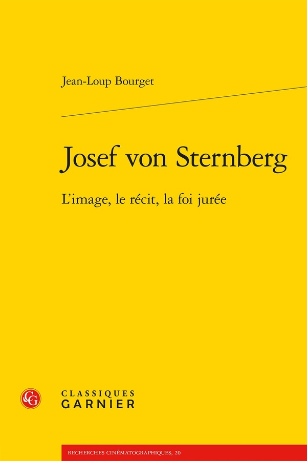 JOSEF VON STERNBERG - L'IMAGE, LE RECIT, LA FOI JUREE