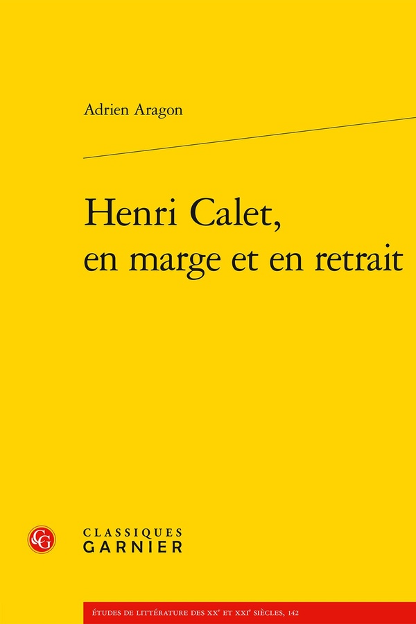 HENRI CALET, EN MARGE ET EN RETRAIT