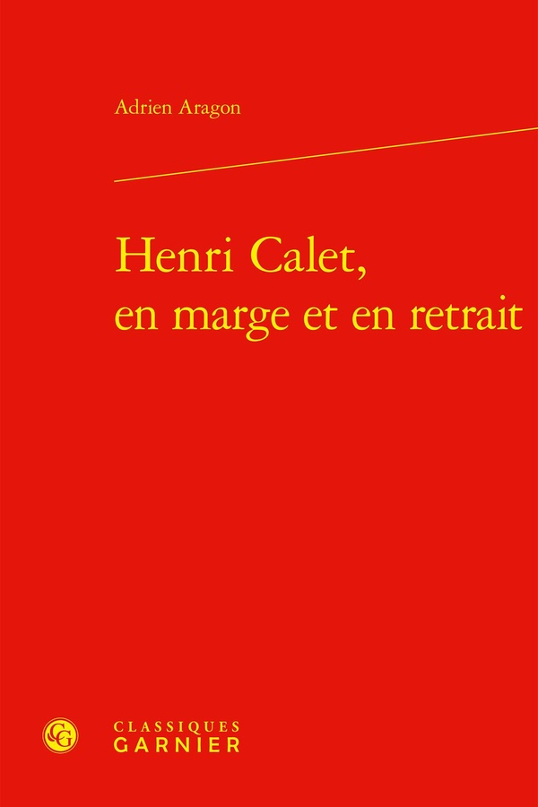 HENRI CALET, EN MARGE ET EN RETRAIT