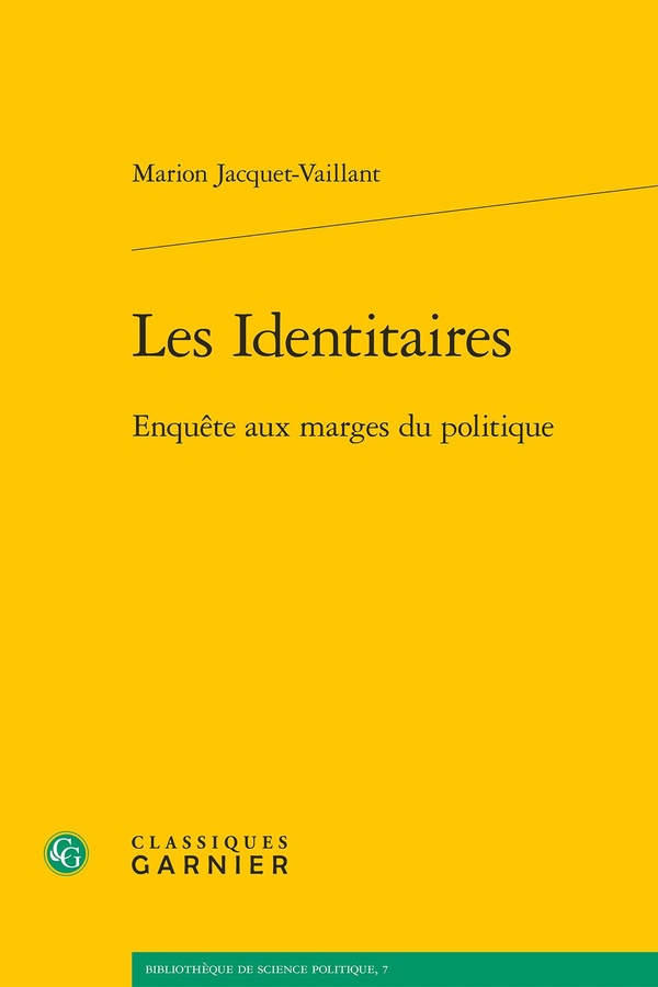 LES IDENTITAIRES - ENQUETE AUX MARGES DU POLITIQUE