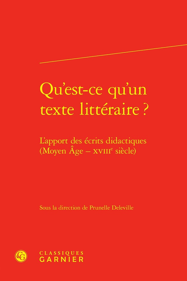 QU'EST-CE QU'UN TEXTE LITTERAIRE ? - L'APPORT DES ECRITS DIDACTIQUES (MOYEN AGE - XVIIIE SIECLE)