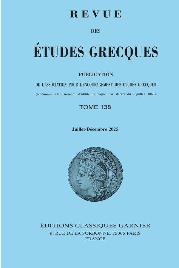 REVUE DES ETUDES GRECQUES - 2025 - 2, TOME 138 - 2