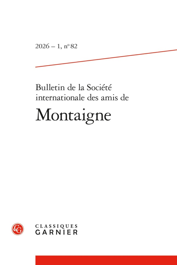 BULLETIN DE LA SOCIETE INTERNATIONALE DES AMIS DE MONTAIGNE 2026 - 1, N 82 - VA