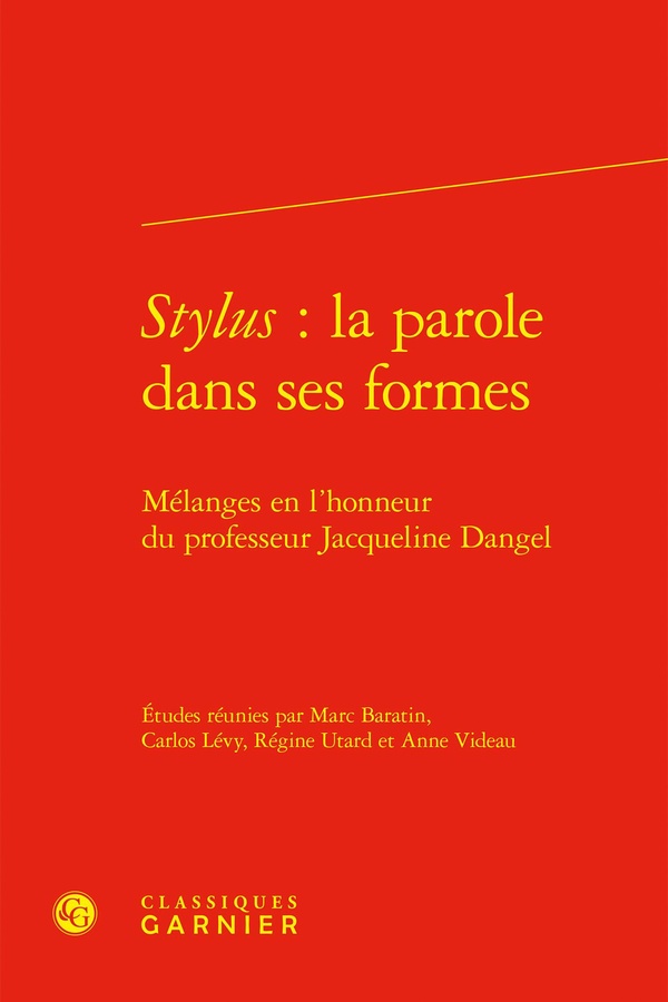 STYLUS : LA PAROLE DANS SES FORMES - MELANGES EN L'HONNEUR DU PROFESSEUR JACQUEL - MELANGES EN L'HON