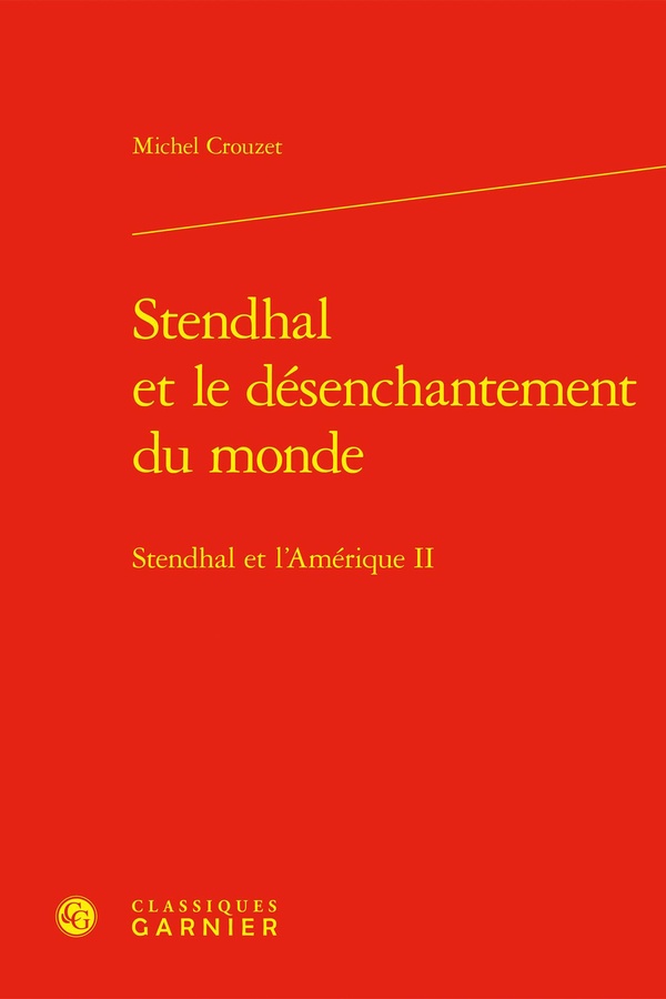 STENDHAL ET LE DESENCHANTEMENT DU MONDE - STENDHAL ET L'AMERIQUE II
