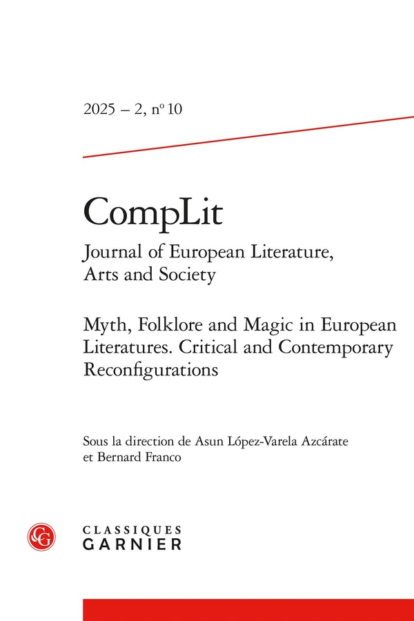 COMPLIT 2025 - 2 JOURNAL OF EUROPEAN LITERATURE, ARTS AND SOCIETY, N 10 - MYTH, - MYTH, FOLKLORE AND