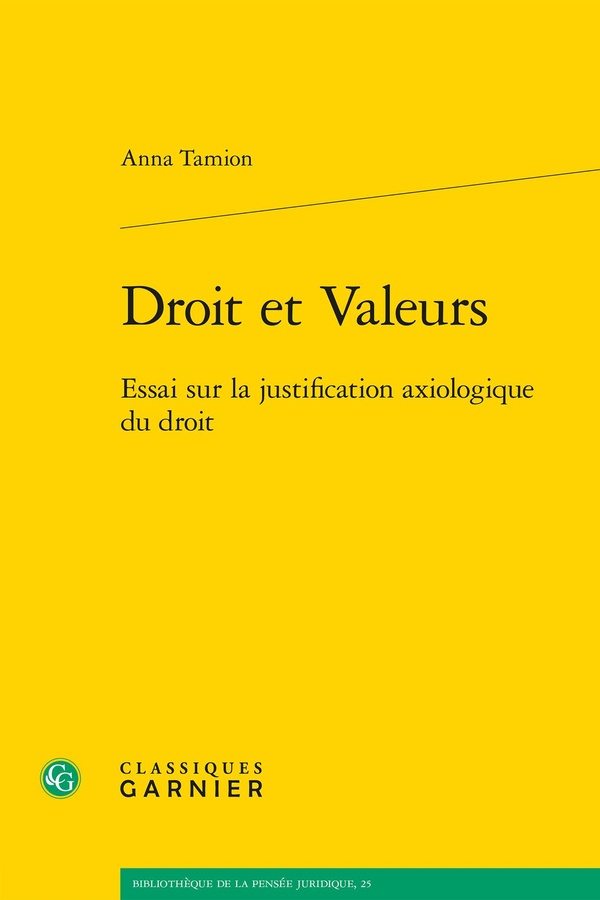 DROIT ET VALEURS - ESSAI SUR LA JUSTIFICATION AXIOLOGIQUE DU DROIT