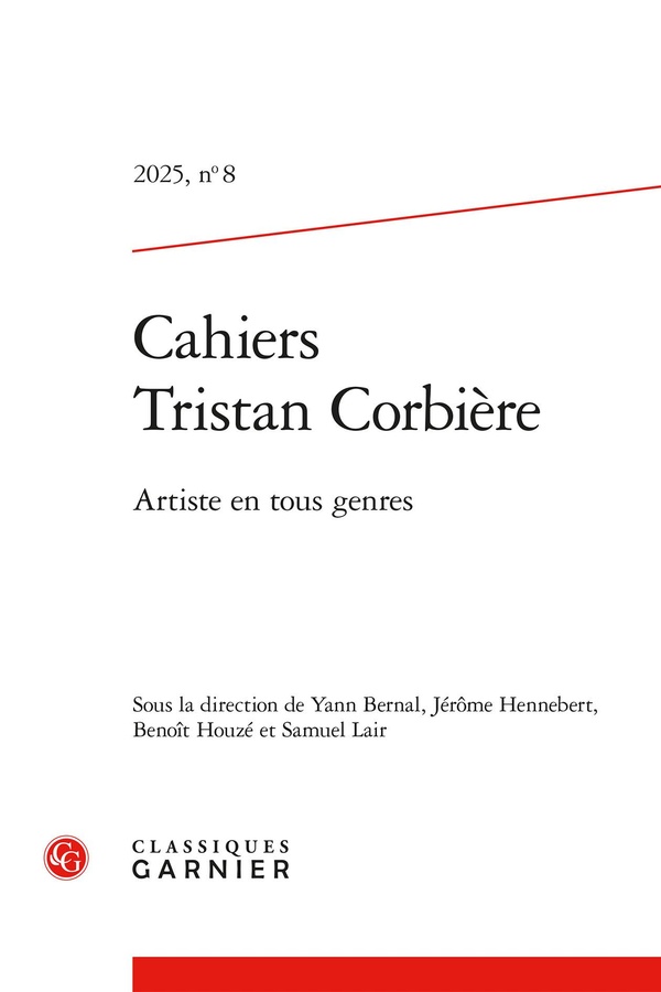 CAHIERS TRISTAN CORBIERE - 2025, N 8 - ARTISTE EN TOUS GENRES