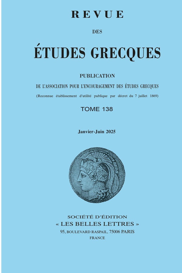 REVUE DES ETUDES GRECQUES - 2025 - 1, TOME 138 - 1