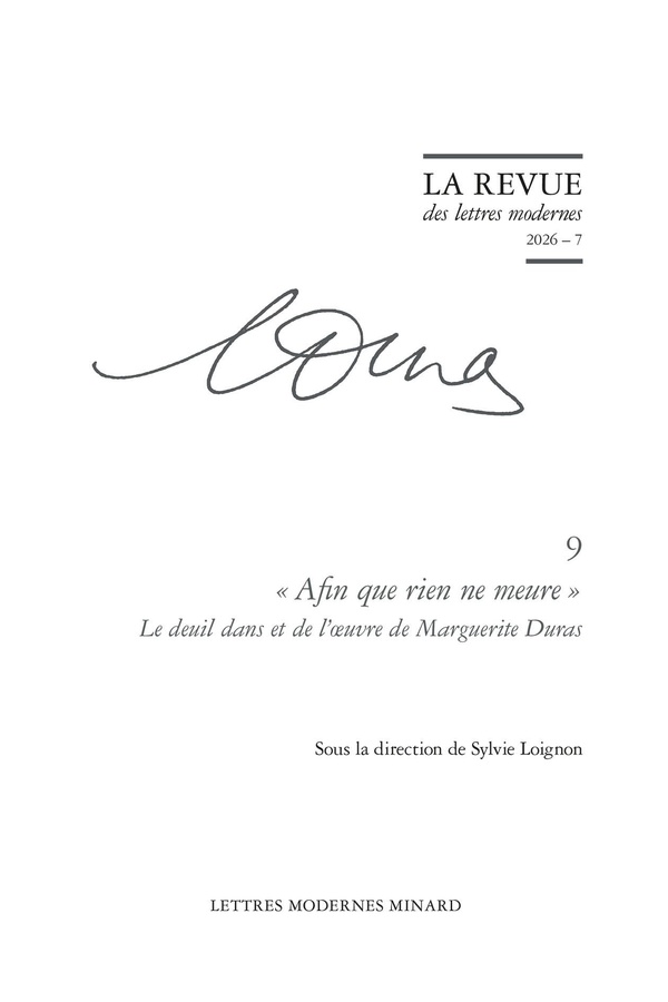 LA REVUE DES LETTRES MODERNES 2026 - 7, N 9 - AFIN QUE RIEN NE MEURE . LE DE - AFIN QUE RIEN NE MEUR