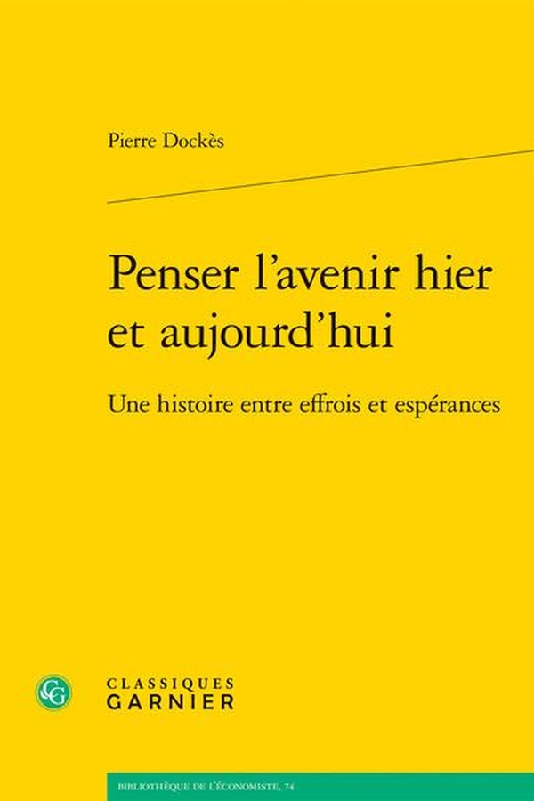 PENSER L'AVENIR HIER ET AUJOURD'HUI - UNE HISTOIRE ENTRE EFFROIS ET ESPERANCES