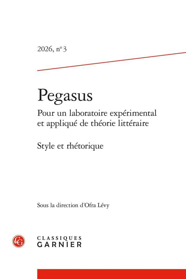 PEGASUS 2026 POUR UN LABORATOIRE EXPERIMENTAL ET APPLIQUE DE THEORIE LITTERAIRE, - STYLE ET RHETORIQ