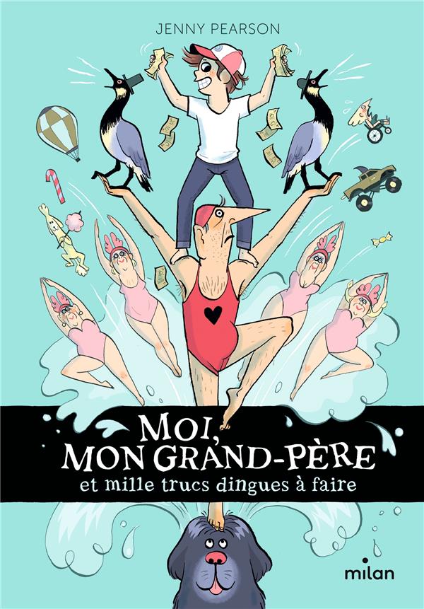 MOI, MON GRAND-PERE ET MILLE TRUCS DINGUES A FAIRE
