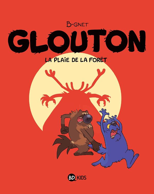 GLOUTON, TOME 04 - LA PLAIE DE LA FORET