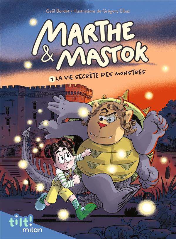 MARTHE ET MASTOK, TOME 01 - MARTHE ET MASTOK T. 1 LA VIE SECRETE DES MONSTRES