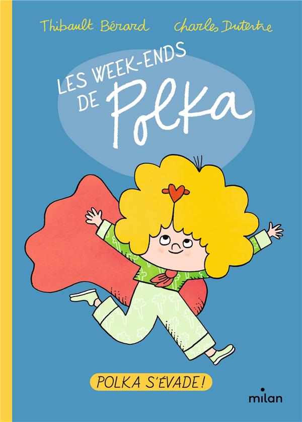 LES WEEK-ENDS DE POLKA, TOME 02 - POLKA S'EVADE