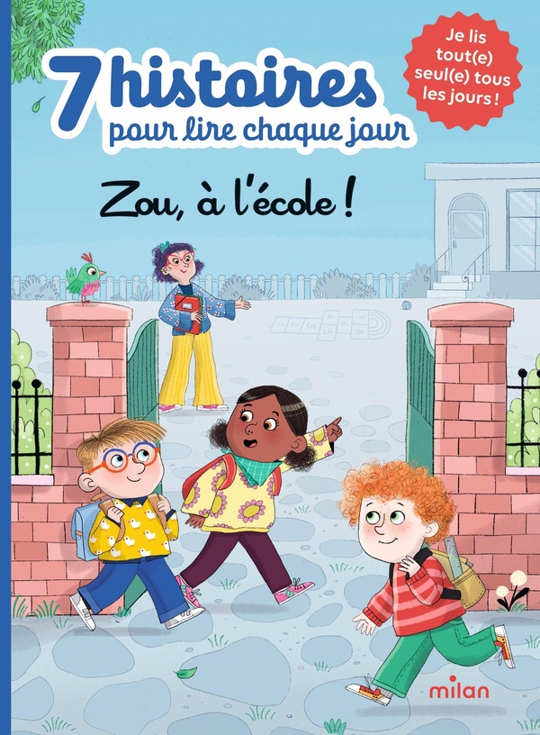 7 HISTOIRES POUR LIRE CHAQUE JOUR - ZOU, A L'ECOLE !