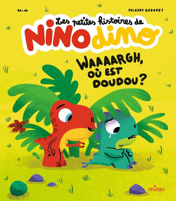 LES PETITES HISTOIRES DE NINO DINO- WAAAARGH, OU EST DOUDOU ?