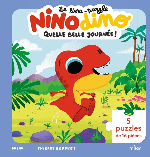 LE LIVRE-PUZZLE DE NINO DINO - QUELLE BELLE JOURNEE !