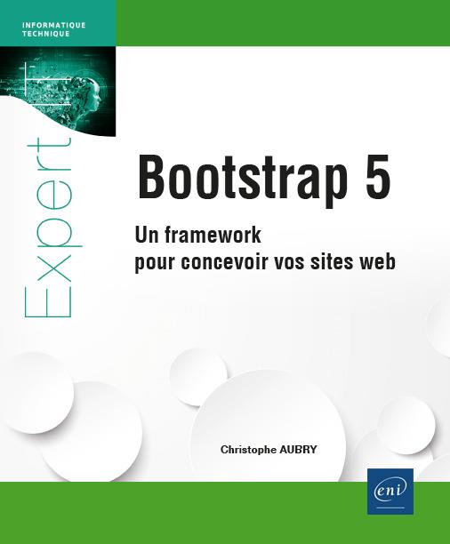BOOTSTRAP 5 - UN FRAMEWORK POUR CONCEVOIR VOS SITES WEB