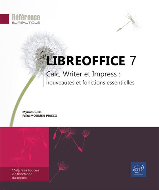 LIBREOFFICE 7 - CALC, WRITER ET IMPRESS : NOUVEAUTES ET FONCTIONS ESSENTIELLES