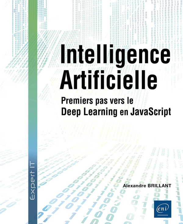 INTELLIGENCE ARTIFICIELLE - PREMIERS PAS VERS LE DEEP LEARNING AVEC JAVASCRIPT