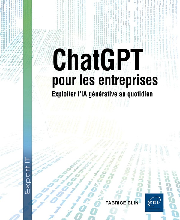 CHATGPT POUR LES ENTREPRISES - EXPLOITER L'IA GENERATIVE AU QUOTIDIEN