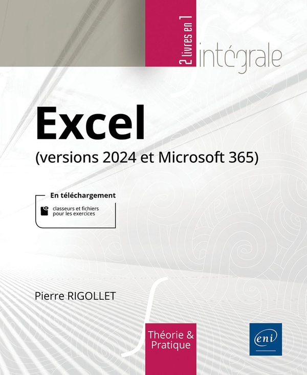 EXCEL (VERSIONS 2024 ET MICROSOFT 365) - L'INTEGRALE