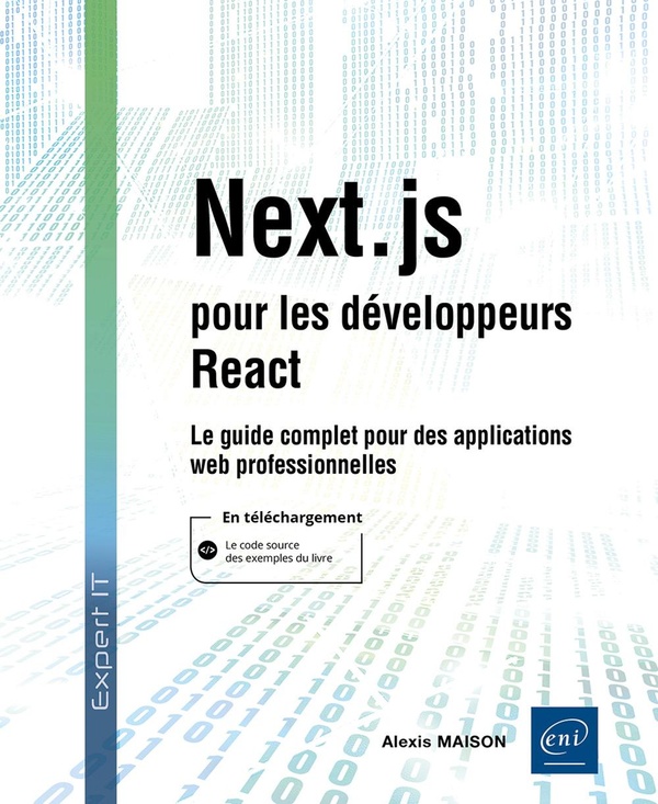 NEXT.JS POUR LES DEVELOPPEURS REACT - LE GUIDE COMPLET POUR DES APPLICATIONS WEB PROFESSIONNELLES