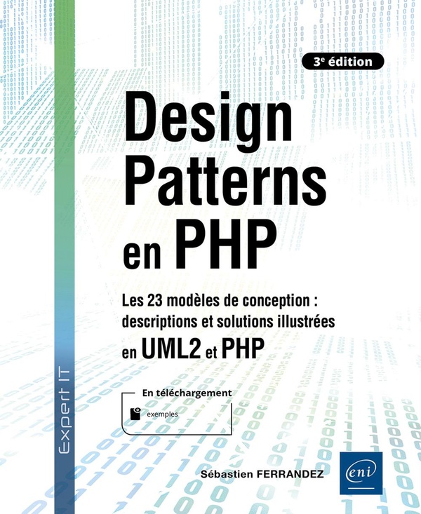 DESIGN PATTERNS EN PHP - LES 23 MODELES DE CONCEPTION : DESCRIPTIONS ET SOLUTIONS ILLUSTREES EN UML2