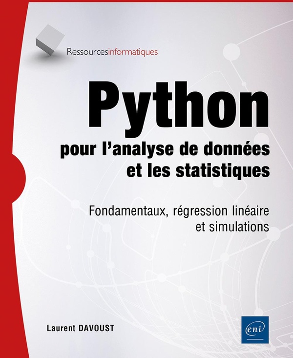 PYTHON POUR L'ANALYSE DE DONNEES ET LES STATISTIQUES - FONDAMENTAUX, REGRESSION LINEAIRE ET SIMULATI