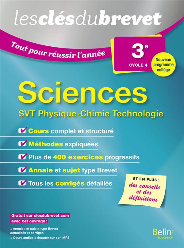 SCIENCES (SVT, PHYSIQUE-CHIMIE, TECHNOLOGIE) - 3EME - LES CLES DU BREVET