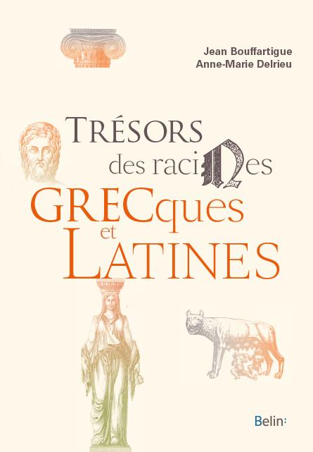 TRESORS DES RACINES GRECQUES  ET LATINES