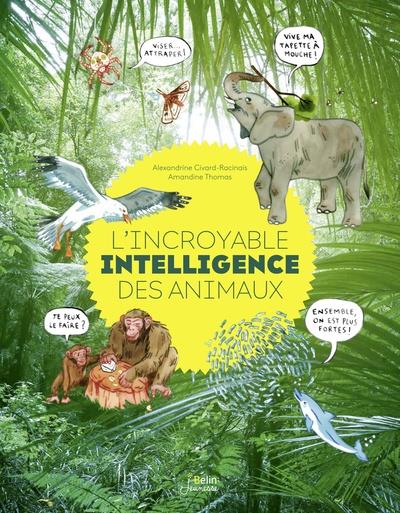 L'INCROYABLE INTELLIGENCE DES ANIMAUX