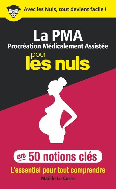 LA PROCREATION MEDICALEMENT ASSISTEE POUR LES NULS EN 50 NOTIONS CLES