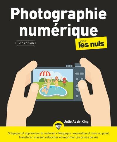 LA PHOTOGRAPHIE NUMERIQUE POUR LES NULS 20E