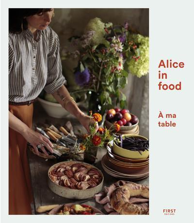 ALICE IN FOOD - A MA TABLE