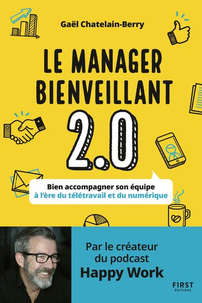 LE MANAGER BIENVEILLANT 2.0 - BIEN ACCOMPAGNER SON EQUIPE A L'ERE DU TELETRAVAIL ET DU NUMERIQUE