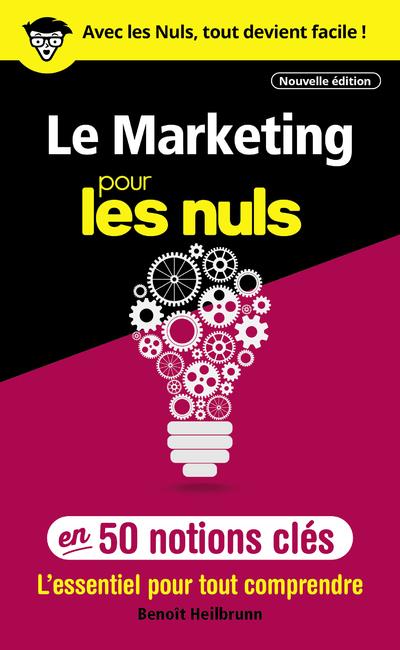 LE MARKETING EN 50 NOTIONS CLES POUR LES NULS, 2E