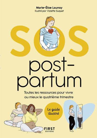 SOS POST-PARTUM - TOUTES LES RESSOURCES POUR VIVRE AU MIEUX LE QUATRIEME TRIMESTRE