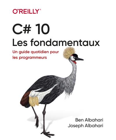 C# - LES FONDAMENTAUX - UN GUIDE QUOTIDIEN POUR LES PROGRAMMEURS