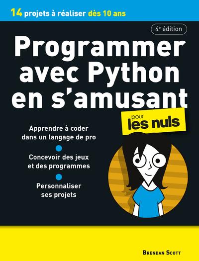 PROGRAMMER AVEC PYTHON EN S'AMUSANT POUR LES NULS 4E EDITION