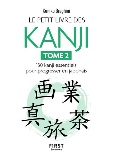 LE PETIT LIVRE DES KANJIS - 150 KANJI ESSENTIELS POUR PROGRESSER EN JAPONAIS - TOME 2