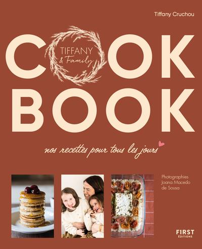 LE COOK BOOK DE TIFFANY & FAMILY