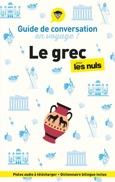 GUIDE DE CONVERSATION EN VOYAGE ! LE GREC POUR LES NULS, 2E ED